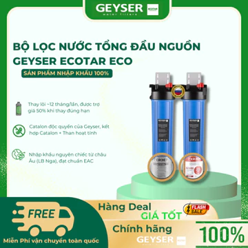 Máy Lọc Nước Tổng Geyser Ecotar ECO Hỗ Trợ Giảm Sắt Phèn Cho Gia Đình Chính Hãng