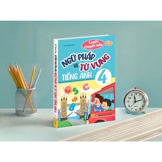 Sách - Luyện Chuyên Sâu Ngữ Pháp Và Từ Vựng Tiếng Anh 4 Global Success - ndbooks