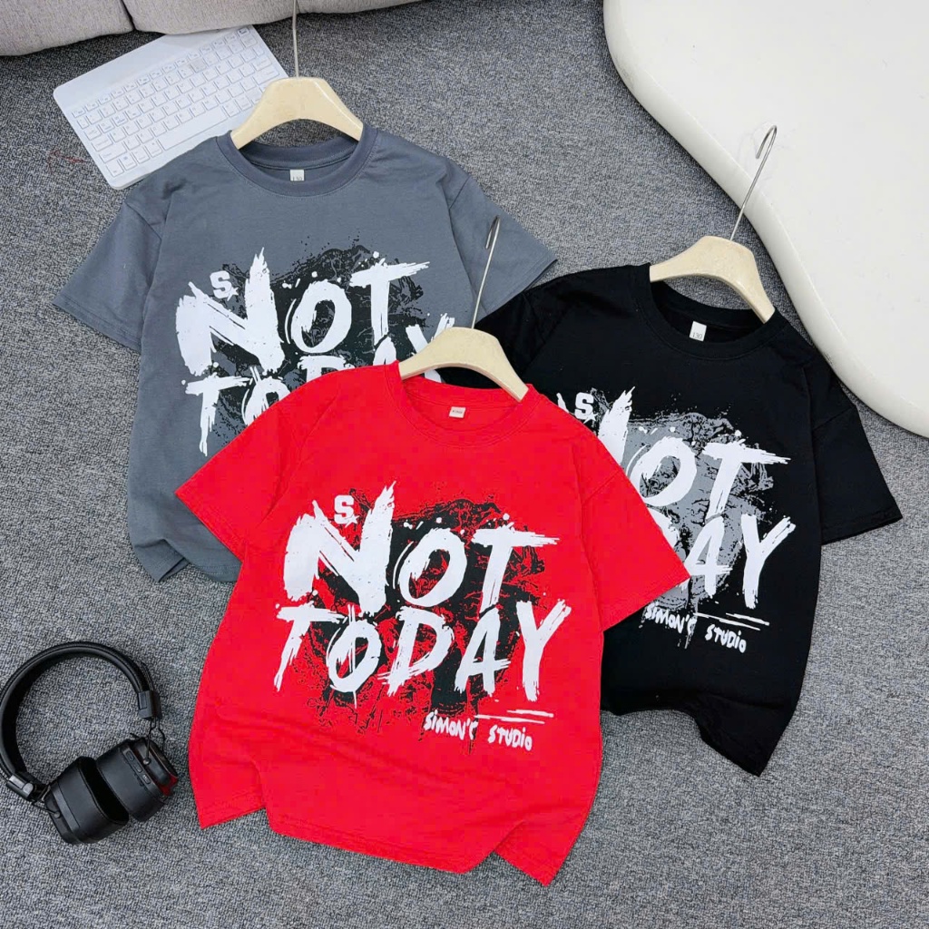 Áo cộc tay CAO CẤP chất cotton co giãn 4 chiều mềm đẹp in NOT TODAY cho bé trai, bé gái từ 17-60kg
