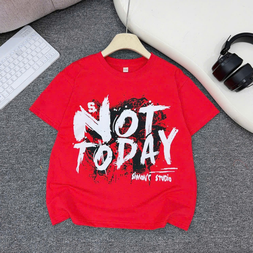 Áo cộc tay CAO CẤP chất cotton co giãn 4 chiều mềm đẹp in NOT TODAY cho bé trai, bé gái từ 17-60kg