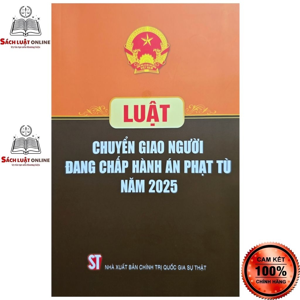 Sách - Luật chuyển giao người đang chấp hành phạt tù năm 2025  (NXB Chính trị quốc gia Sự thật)