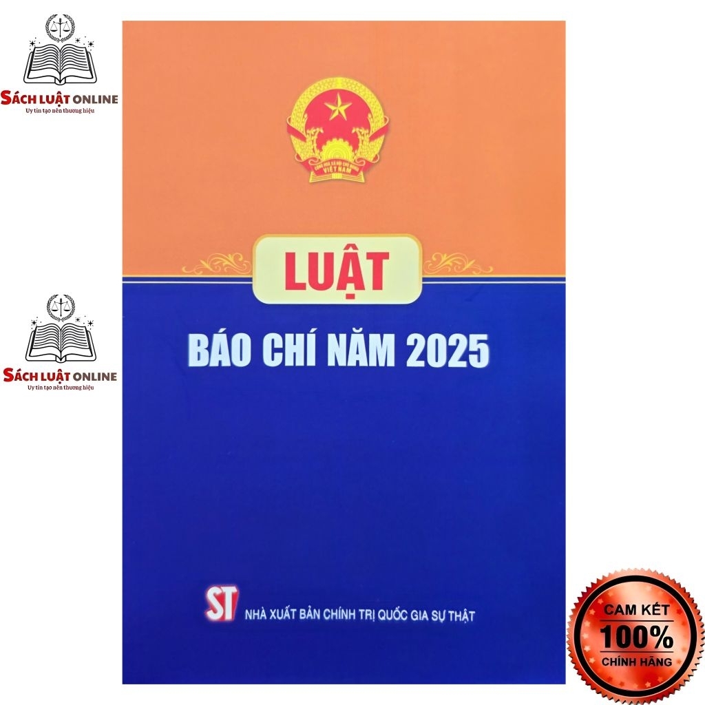 Sách - Luật báo chí năm 2025 ( NXB Chính trị quốc gia Sự thật )