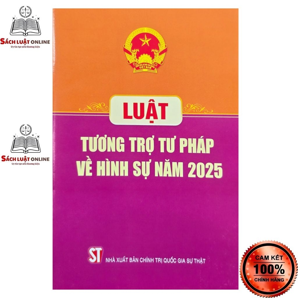 Sách -  Luật tương trợ tư pháp vê hình sự năm 2025 ( NXB Chính trị quốc gia Sự thật )
