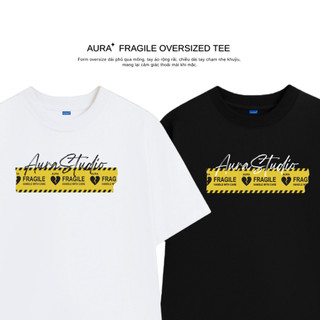 Áo thun Aura✦ Fragile Oversized Tee 100% Cotton Unisex T-shirt