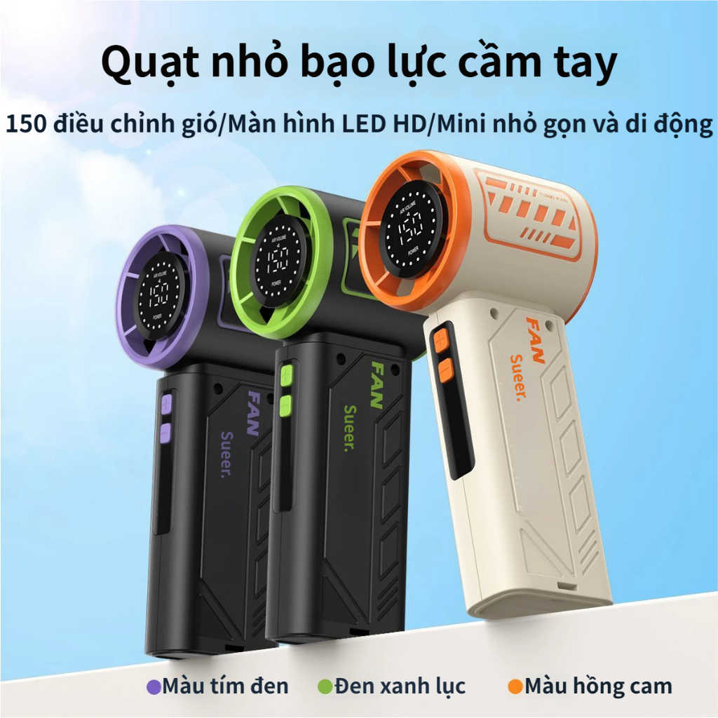 Quạt Cầm Tay Turbo Siêu Mạnh Gió | Pin 3600mAh | Màn Hình LED | 150 Cấp Điều Chỉnh | Siêu Nhỏ Gọn Dễ Mang Theo