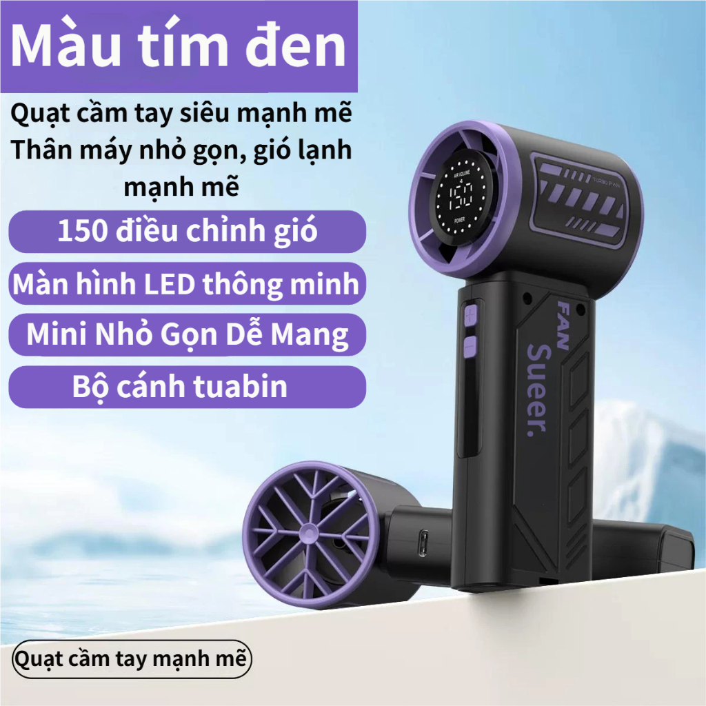 Quạt Cầm Tay Turbo Siêu Mạnh Gió | Pin 3600mAh | Màn Hình LED | 150 Cấp Điều Chỉnh | Siêu Nhỏ Gọn Dễ Mang Theo