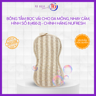Bông Tắm Và Dây Tắm Bọc Vải Cho Da Mỏng, Nhạy Cảm - Chính Hãng Nufresh