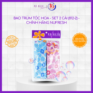 Bao Trùm Tóc Hoa - Set 2 cái (812-2) - Chính Hãng Nufresh - Giao Màu Ngẫu Nhiên