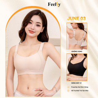 Áo ngực 𝐅𝐞𝐞𝐥𝐬𝐲 Bra định hình nâng ngực, bản to không gọng, chống hằn, gọn mỡ lưng, nách June 03