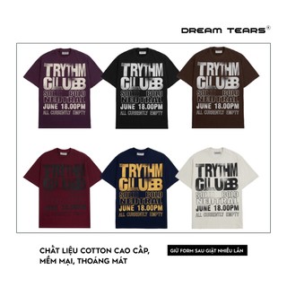 Áo Thun Nam Nữ Dream Tears Cổ Tròn Chất Vải 250Gsm Thoáng Mát