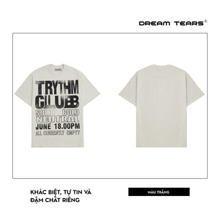 Áo Thun Nam Nữ Dream Tears Cổ Tròn Chất Vải 250Gsm Thoáng Mát