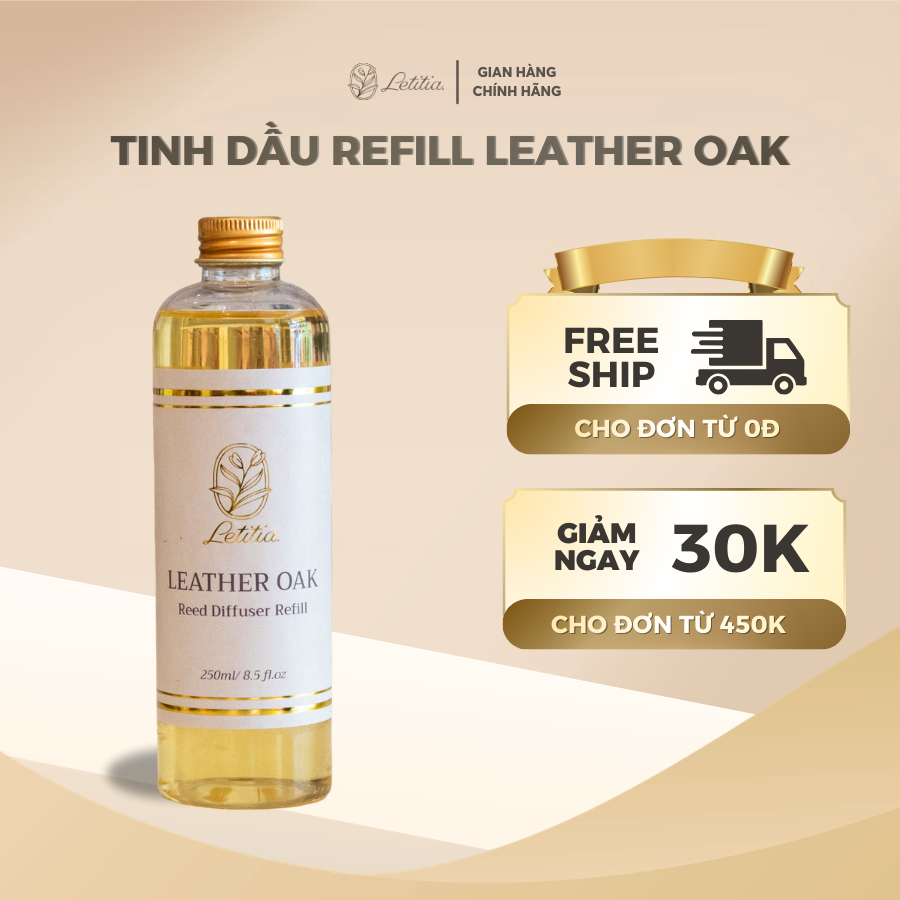 Tinh Dầu Refill Tiết Kiệm Letitia Hương Leather Oak giúp thơm phòng, thư giãn, khử mùi - Size 250ml