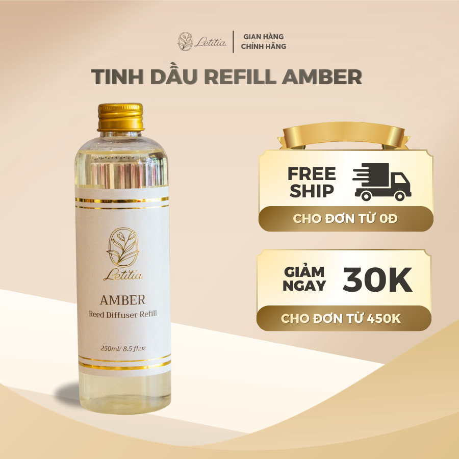 Tinh Dầu Refill Tiết Kiệm Letitia Hương Amber giúp thơm phòng, thư giãn, khử mùi - Size 250ml