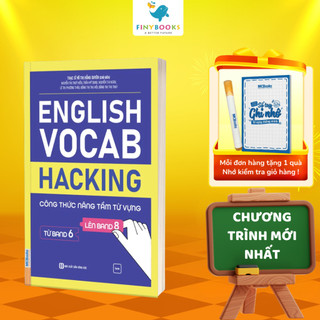 Sách - English Vocab Hacking – Công Thức Nâng Tầm Từ Vựng Từ Band 6 Lên Band 8
