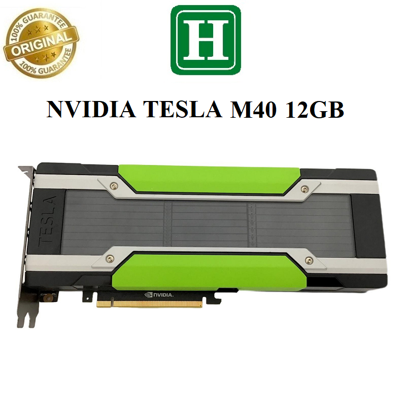 Card màn hình Nvidia Tesla M40 12GB GDDR5 PCIe 3.0 hàng tháo máy chính ...