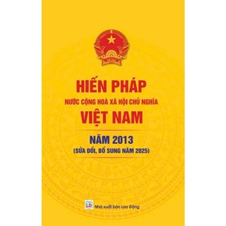 Sách - Hiến Pháp Nước Cộng Hòa Xã Hội Chủ nghĩa Việt Nam Năm 2013 (Sửa Đổi, Bổ Sung Năm 2025) ndbooks