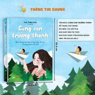Sách - Cùng Con Trưởng Thành - Nuôi Dưỡng Tâm Hồn Và Kỹ Năng Cho Con Từ Những Điều Nhỏ Nhất (Tiên Phong Books)
