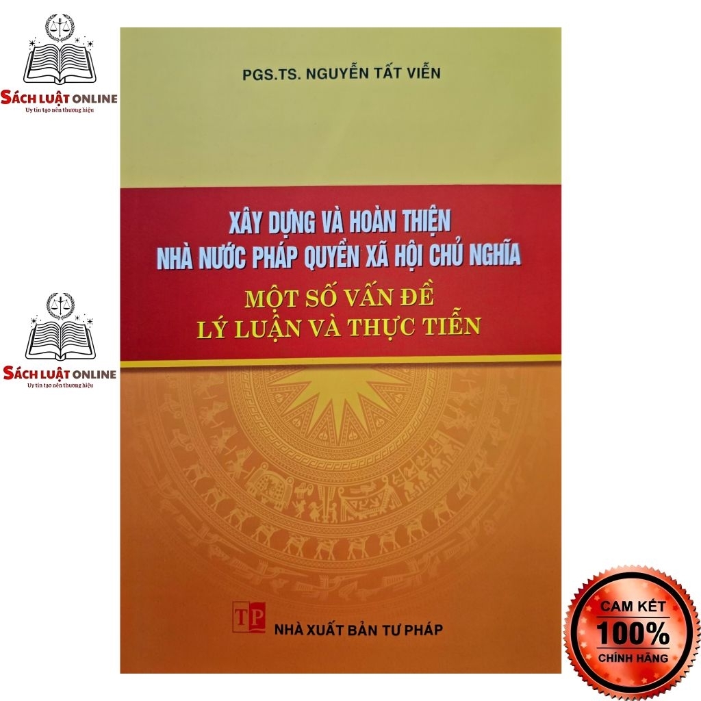 Sách - Xây dựng và hoàn thiện nhà nước pháp quyền xã hội chủ nghĩa (NXB Tư Pháp)