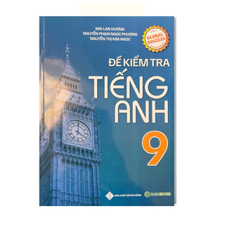 Sách - Đề Kiểm Tra Tiếng Anh 9 Global Success - Mai Lan Hương