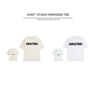 Áo thun Aura✦ Studio Oversized Tee 100% Cotton Unisex T-shirt