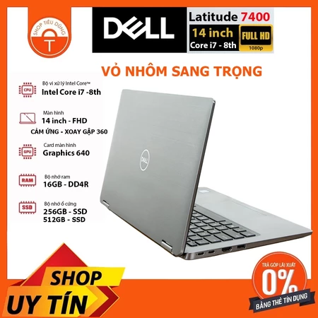 Laptop Dell Latitude 7400 2in1/Core i7-8665U/Ram 16Gb/ SSD 256Gb nvme/Màn 14.0" FHD Touch