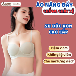 Áo Lót Nâng Quả Ngang Chống Xệ Su Đúc Non Cao Cấp ENMA, Đệm 2cm Không Gọng Không Lộ Viền BRA18