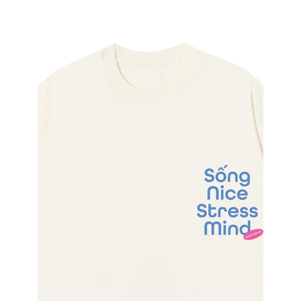 LUON VUITUOI Áo Vớ Vẩn Vui Tươi Áo Thun SỐNG NICE STRESS MIND Cotton 100% Oversize REDLABEL Nam Nữ TS80