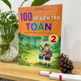 Sách - 100 Đề Kiểm Tra Toán 2 - Biên soạn theo chương trình GDPT mới - ndbooks