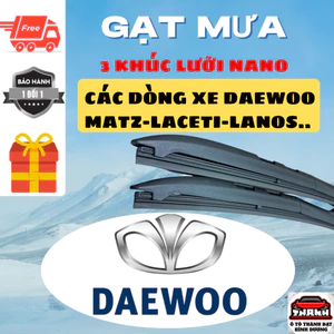 Gạt Mưa Ô Tô Các Dòng Xe DAEWOO: GENTRA,LANOS,LEGANZA,MATIZ,LACETTI Lưỡi Silicon NANO Gạt Sạch Êm.3K