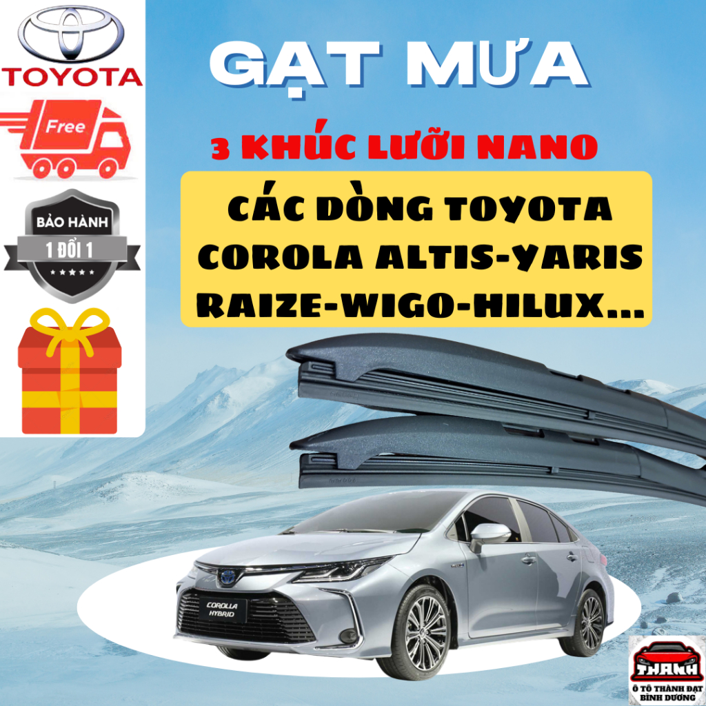 Gạt Mưa Ô Tô TOYOTA COROLA ALTIS , VIOS, FORTUNER, INNOVA, HILUX, CAMRY, ZACE, WIGO, VELOZ, Silicon Nano Gạt Sạch Êm.3K