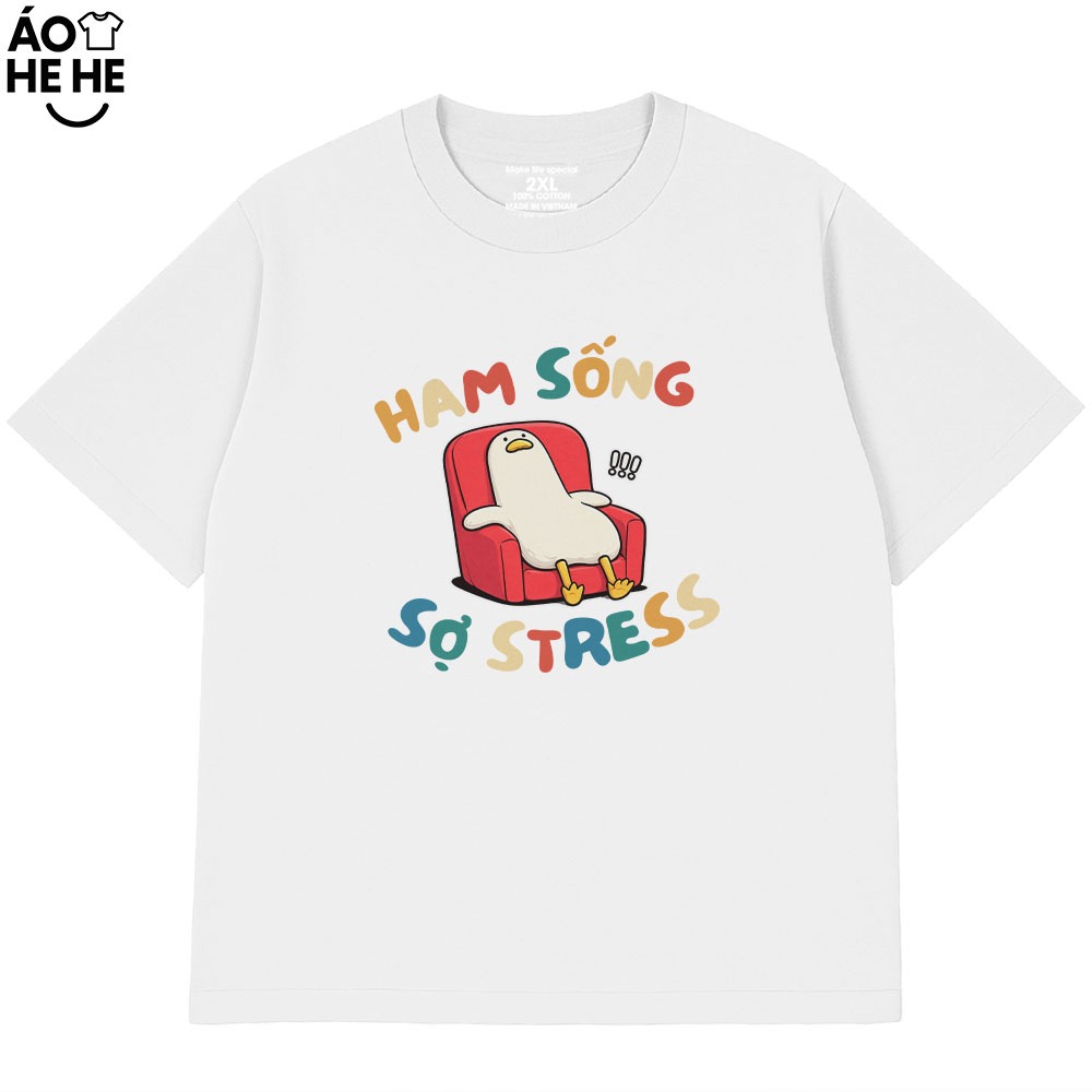 Áo Thun In Chữ Hài Hước Ham Sống Sợ Stress Câu Nói Text Văn Phòng Công Sở Form Rộng Cotton