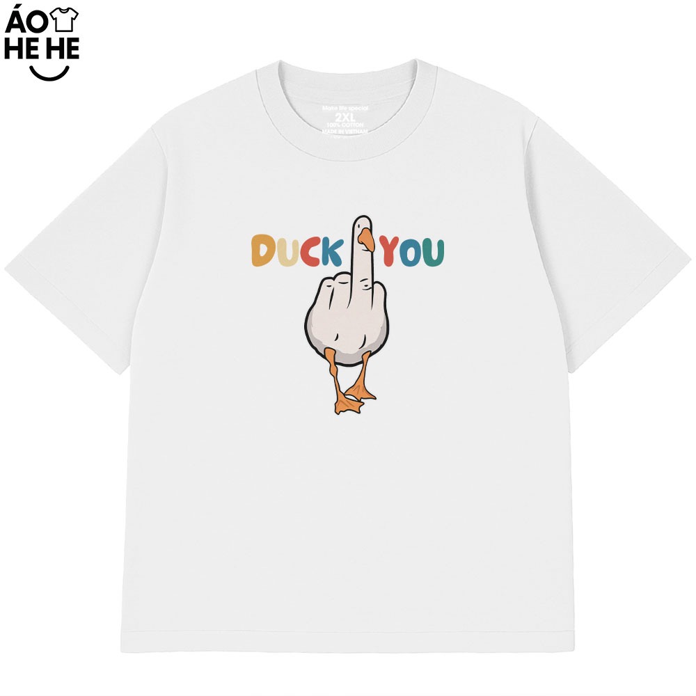 Áo Thun In Chữ Hài Hước Duck You Câu Nói Text Hài Form Rộng Cotton In Theo Yêu Cầu