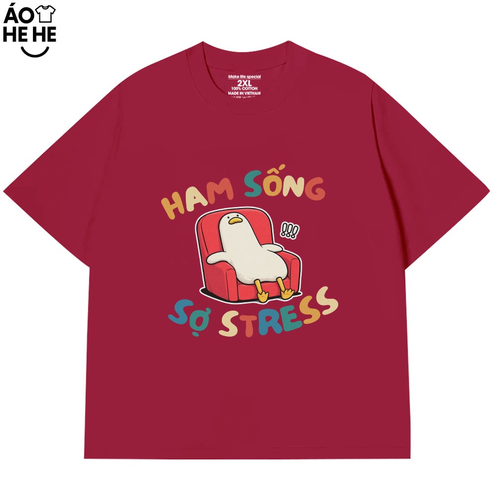 Áo Thun In Chữ Hài Hước Ham Sống Sợ Stress Câu Nói Text Văn Phòng Công Sở Form Rộng Cotton