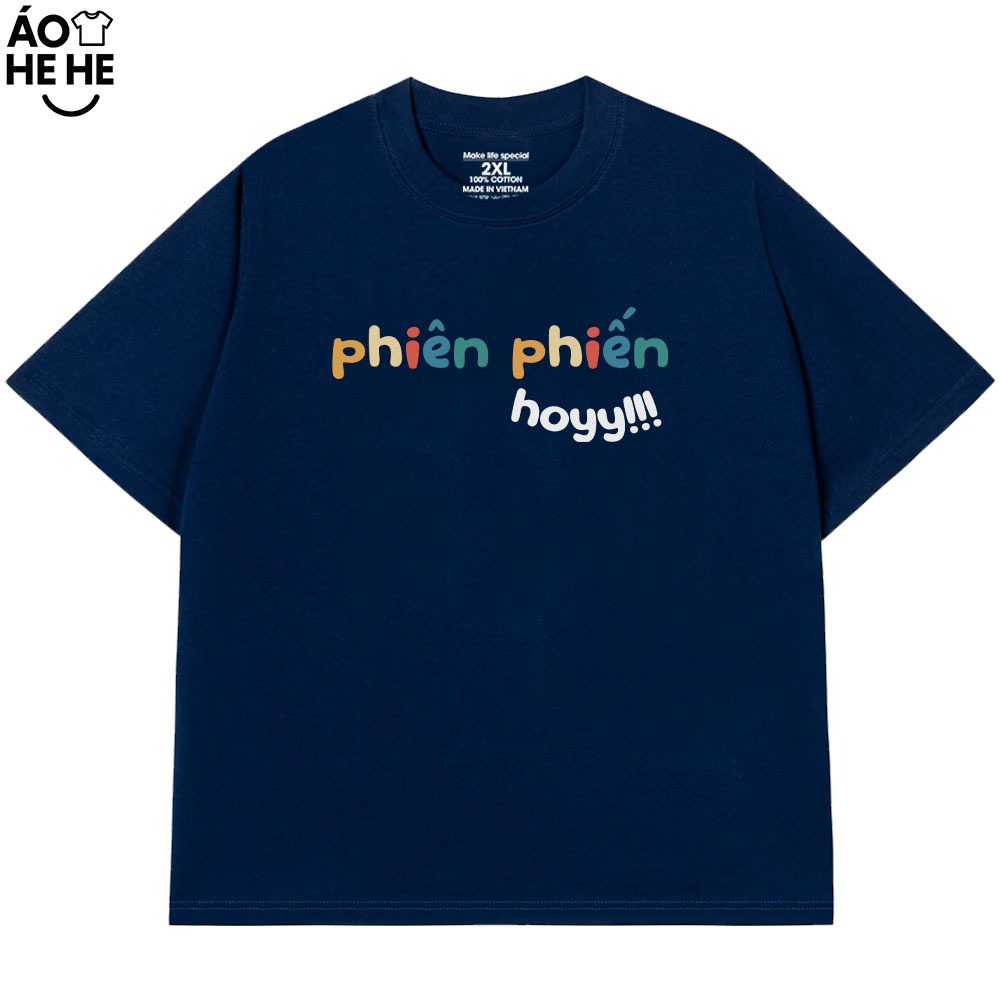 Áo Thun In Chữ Hài Hước Phiến Phiến Hoy Câu Nói Text Hài Form Rộng Cotton In Theo Yêu Cầu