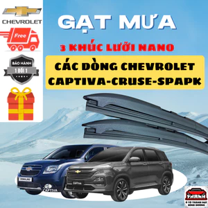 Gạt Mưa Ô Tô CHEVROLET CAPTIVA, SPARK, CRUZE, AVEO, TRAX, COLORADO ... Silicon NANO Gạt Sạch Êm. 3 K