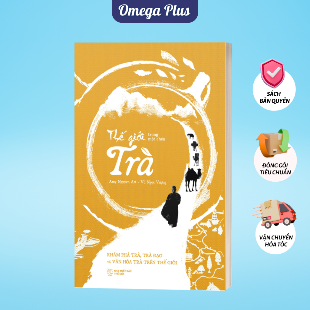 Bìa sách Thế Giới Trong Một Chén Trà Khám Phá Trà Đạo Và Văn Hóa Trà Trên Thế Giới Amy Nguyen Art Vũ Ngọc Vượng(SDV)