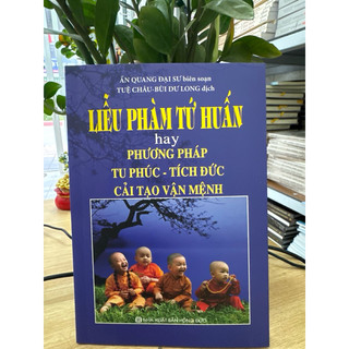 Sách  - Liễu Phàm Tứ Huấn: Phương Pháp Tu Phúc Tích Đức Cải tạo Vận mệnh