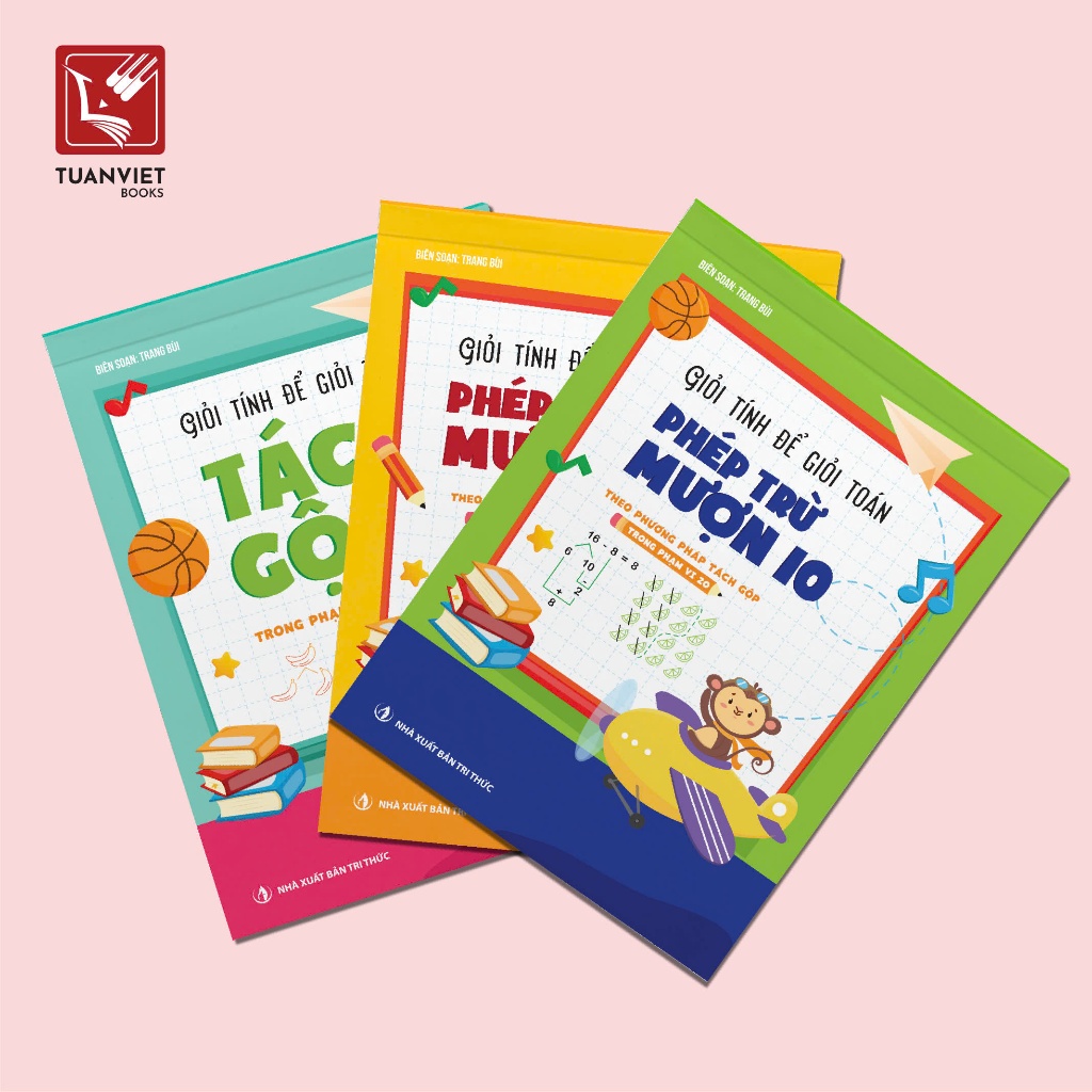Sách - Giỏi Tính Để Giỏi Toán - Phép Cộng và Phép Trừ Mượn 10 Trong Phạm Vi 20, Phương Pháp Tách Gộp Cho Bé Tiểu Học