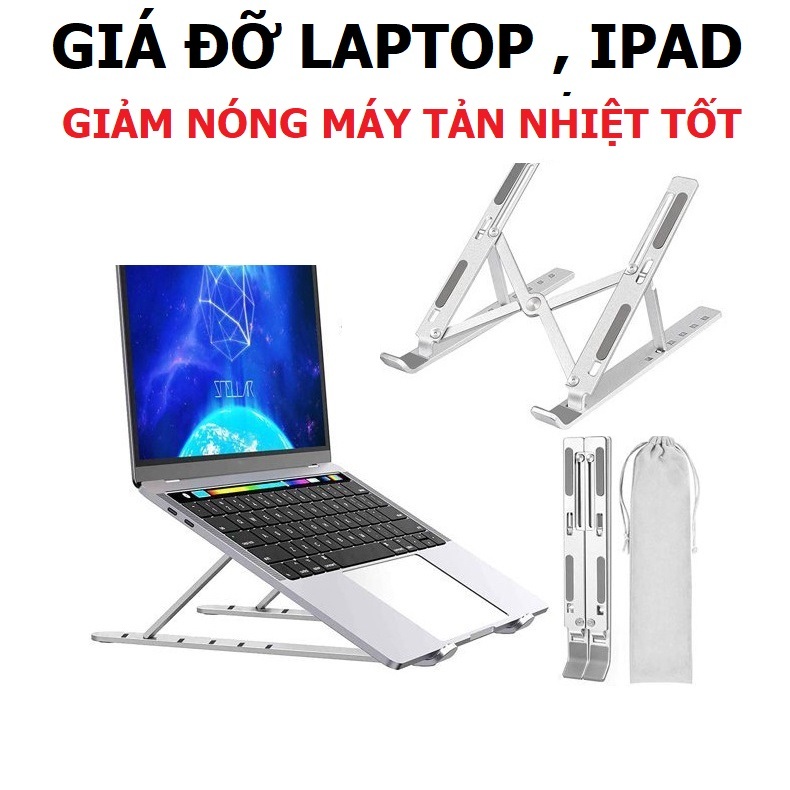 Giá đỡ laptop, giá đỡ macbook, ipad hợp kim nhôm gấp gọn chắc chắn giúp máy tản nhiệt tốt