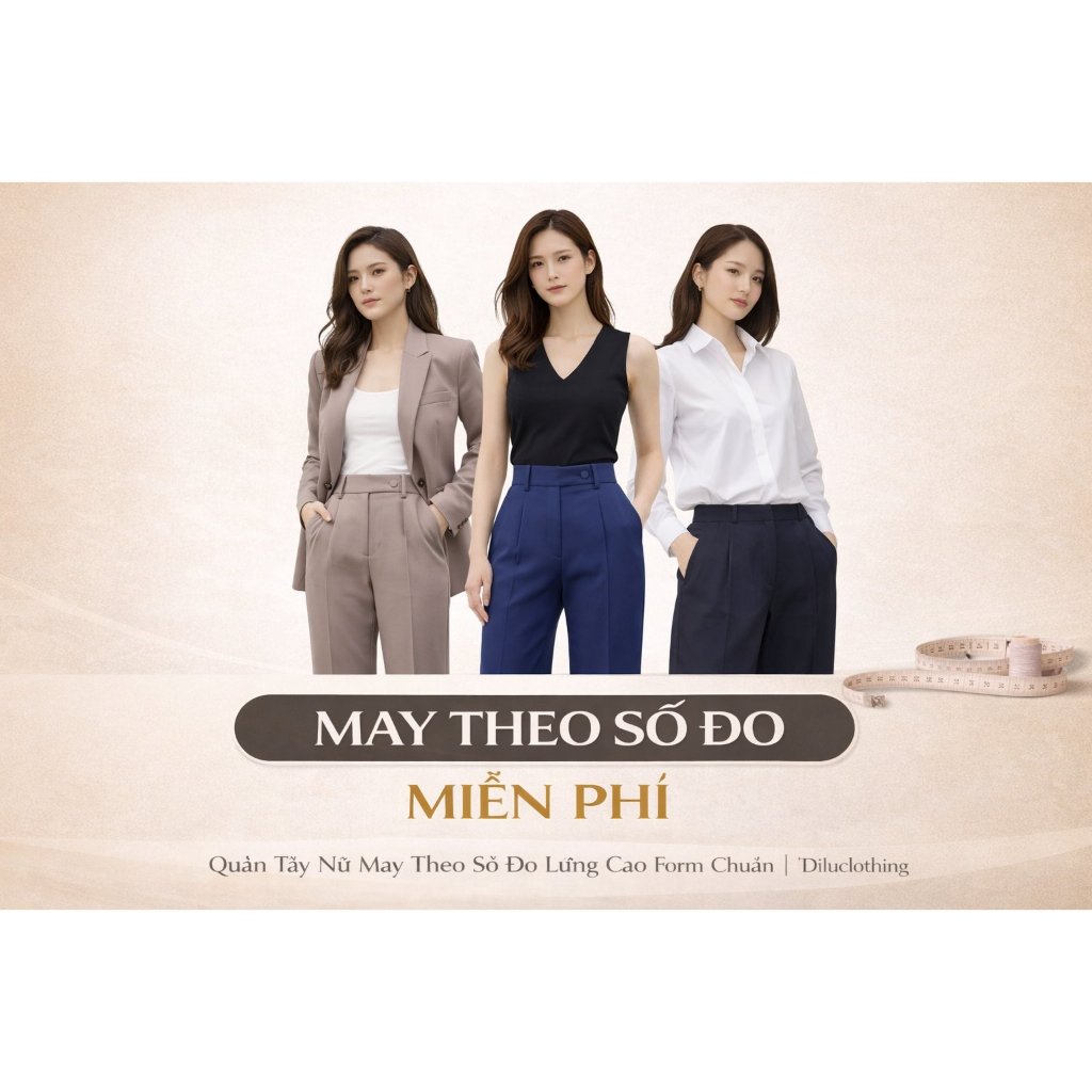 Quần Tây Nữ May Theo Số Đo Lưng Cao Form Chuẩn Công Sở Phối Blazer Vest Chất Liệu Cao Cấp | Diluclothing đủ màu