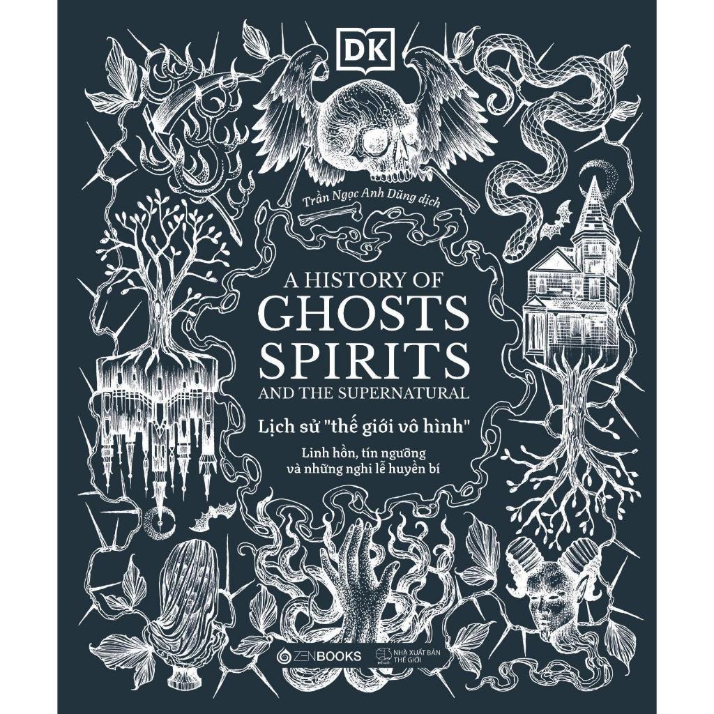 Sách - A History of Ghosts, Spirits and the Supernatural - Lịch Sử Thế Giới Vô Hình