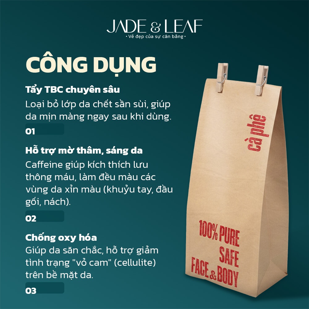 Bột Cà Phê Nguyên Chất Jade&Leaf, Tắm Trắng Đắp Mặt Tẩy Tế Bào Chết Làm Đều Màu Da, An Toàn