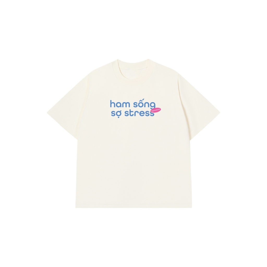 Áo Vớ Vẩn Vui Tươi  Áo Thun HAM SỐNG SỢ STRESS Cotton 100% Oversize REDLABEL Nam Nữ TS82