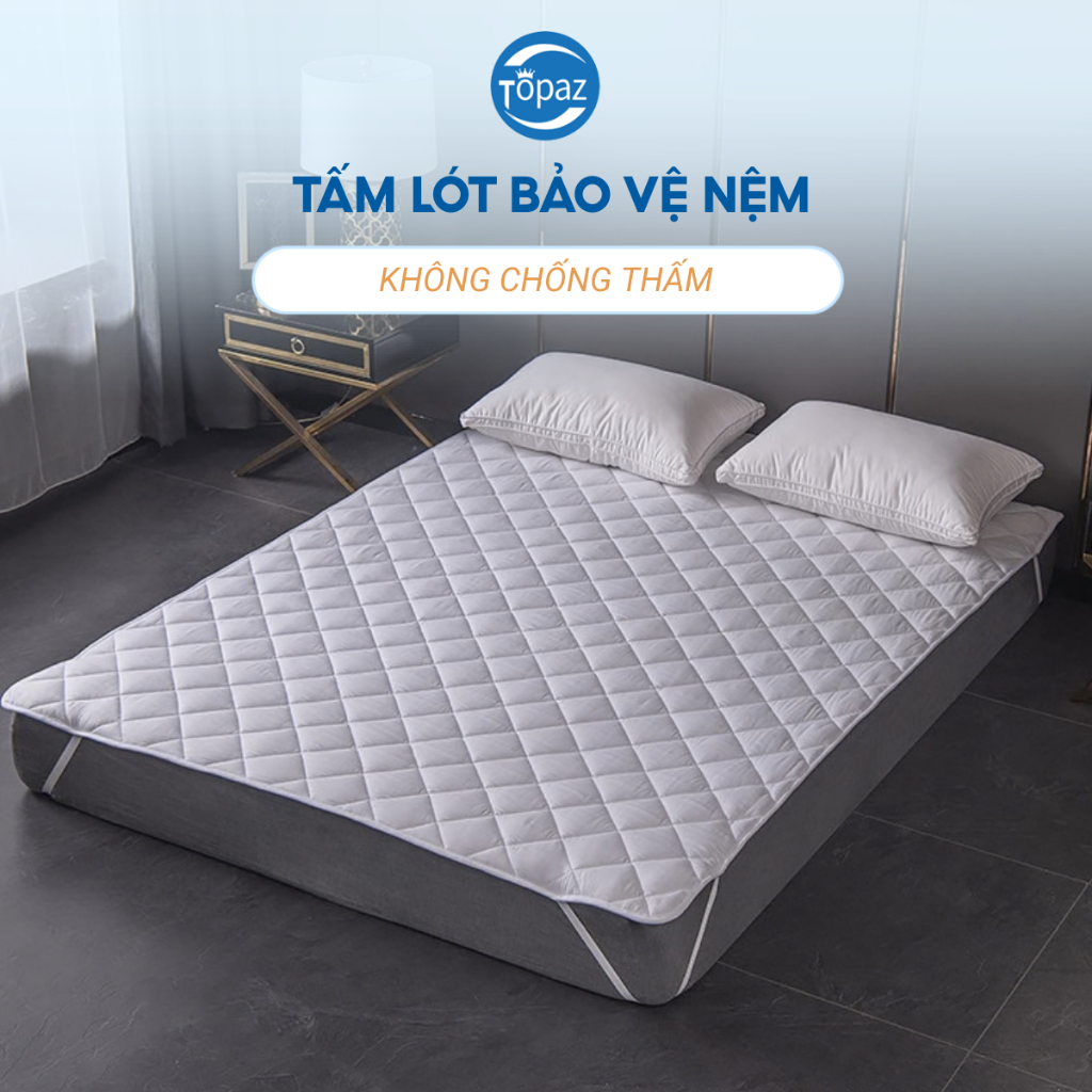 Tấm Lót Topper Bảo Vệ Đệm TOPAZ Chính Hãng Chống Bẩn, Chống Bụi, Bền Đẹp Nhiều Kích Cỡ Có Thể Dùng Quanh Năm