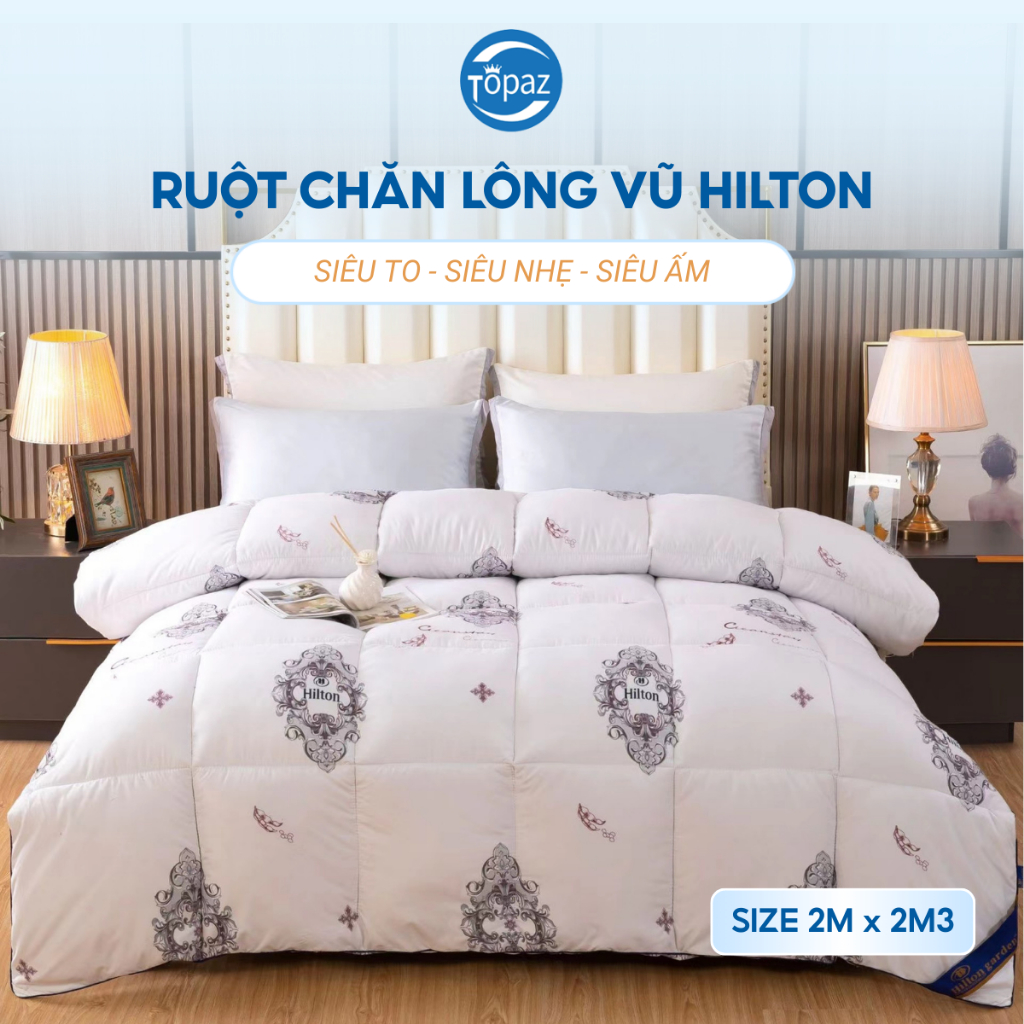 Ruột chăn lông vũ hilton siêu nhẹ cao cấp chính hãng TOPAZ nhập khẩu mang cho bạn giấc ngủ ấm áp trong thời tiết đại hàn