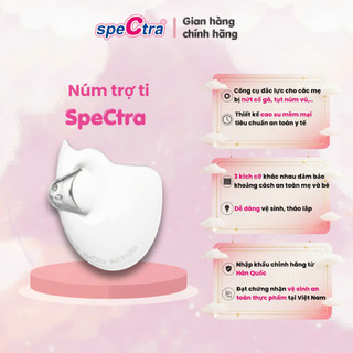 Núm Trợ Ti Spectra Chính Hãng – Hỗ Trợ Bé Bú Mẹ Thoải Mái Hơn Mỗi Ngày