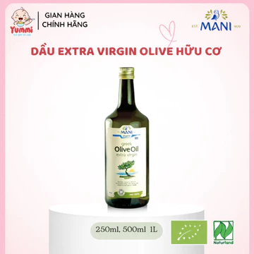 Dầu Extra Virgin Olive Hữu Cơ Mani 250ml, 500ml, 1L, Dầu Oliu Cho Bé