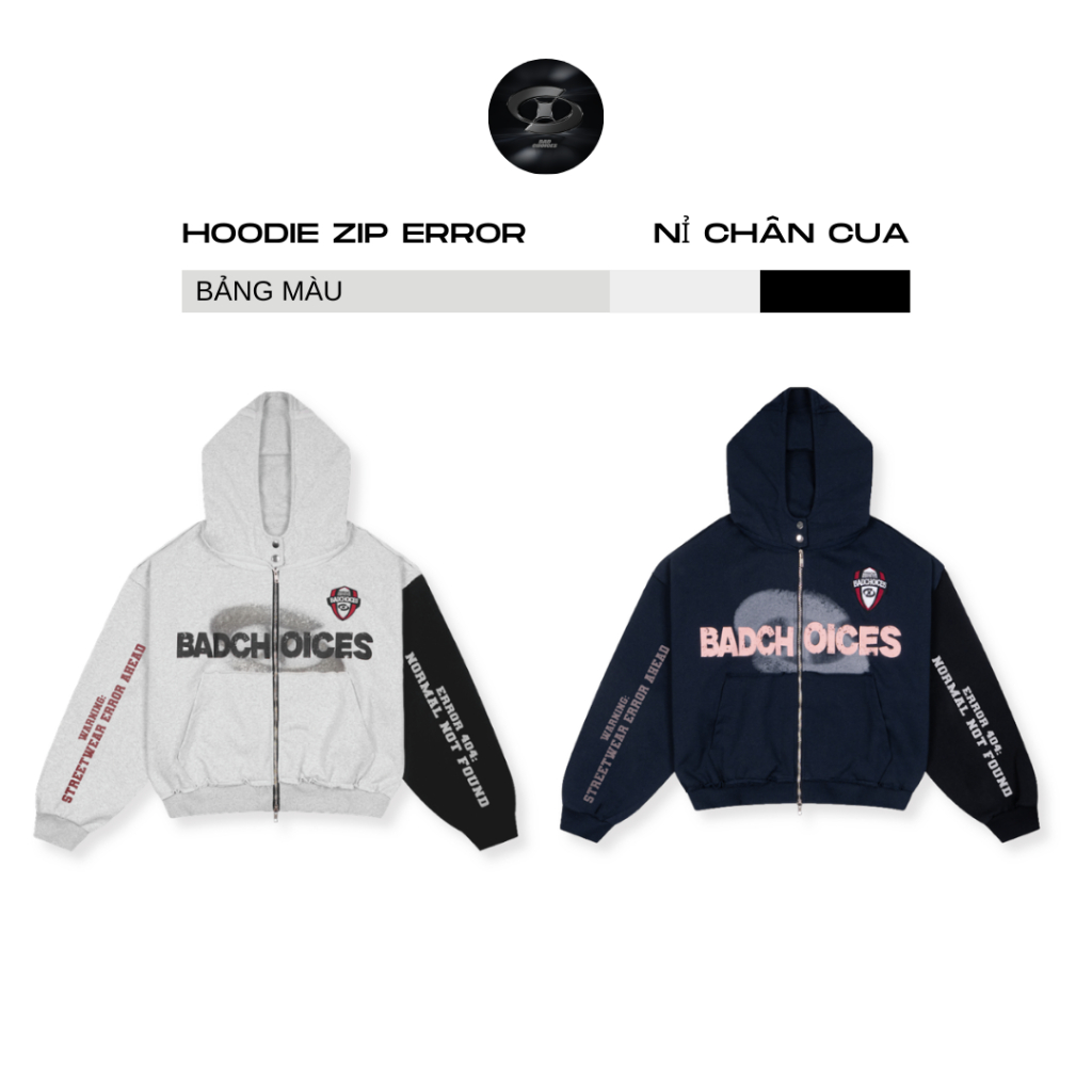 Bad Choices | Áo Hoodie Zip ERROR nỉ chân cua thêu logo phối tay form boxy