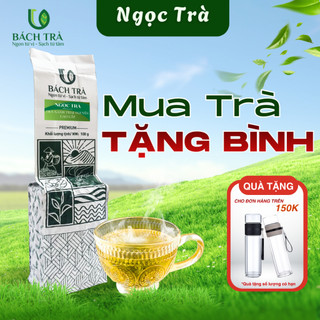 [TẶNG BÌNH] Trà Xanh Ngọc Trà Bách Trà | Trà Thái Nguyên Cao Cấp 1 Tôm 2 Lá | Thư Giãn, Tỉnh Táo | Gói 100g