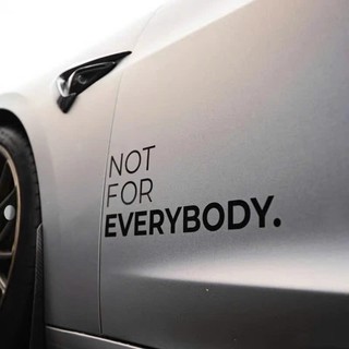 Tem chữ NOT FOR EVERYBODY decal dán thân xe ô tô ( 1 bộ 2 bên ) TC010